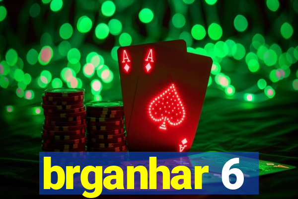 brganhar 6